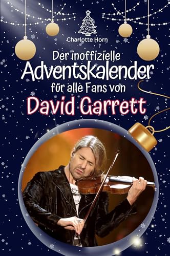 Der inoffizielle Adventskalender für alle Fans von David Garrett - Hochwertige Hardcover-Ausgabe - das perfekte Geschenk 2024 von FlipFlop