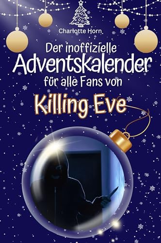Der inoffizielle Adventskalender für alle Fans von Killing Eve - 2024 von FlipFlop