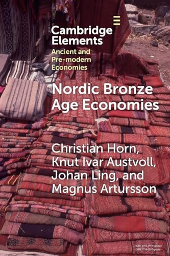 Nordic Bronze Age Economies (Elements in Ancient and Pre-Modern Economies) von Cambridge University Press