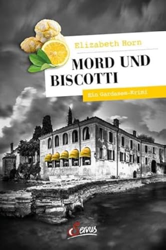 Mord und Biscotti: Ein Gardasee-Krimi (Servus Krimi) von Servus