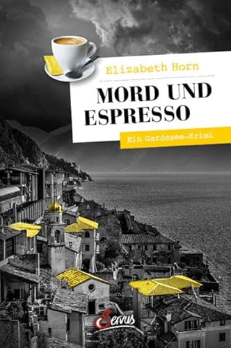 Mord und Espresso: Ein Gardasee-Krimi (Servus Krimi) von Servus