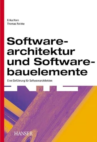 Softwarearchitektur und Softwarebauelemente: Eine Einführung für Softwarearchitekten Softwarearchitektur und Softwarebauelemente: Eine Einführung für Softwarearchitekten von Hanser Fachbuch
