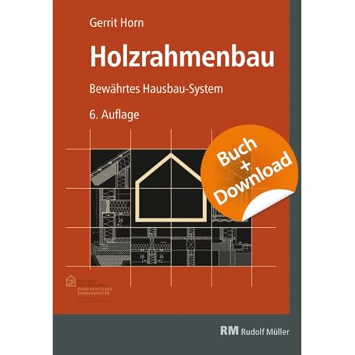 Holzrahmenbau, 6. Auflage - mit Download: Bewährtes Hausbau-System
