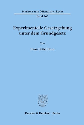 Experimentelle Gesetzgebung unter dem Grundgesetz. (Schriften zum Öffentlichen Recht, Band 567)