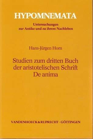 Studien zum dritten Buch der aristotelischen Schrift »De anima« (Hypomnemata: Untersuchungen zur Antike und zu ihrem Nachleben)