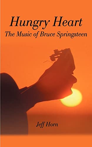 Hungry Heart: The Music of Bruce Springsteen von Authorhouse