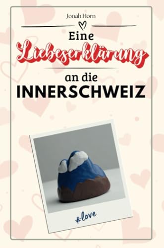 Eine Liebeserklärung an die Innerschweiz - Die große Hommage - das perfekte Geschenk für Weihnachten und Geburtstag und jeden Anlass von FlipFlop