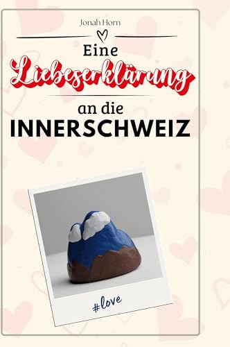 Eine Liebeserklärung an die Innerschweiz Eine Liebeserklärung an die Innerschweiz von FlipFlop