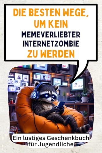 Die besten Wege, um kein memeverliebter Internetzombie zu werden: Ein lustiges Geschenkbuch für Jugendliche von FlipFlop
