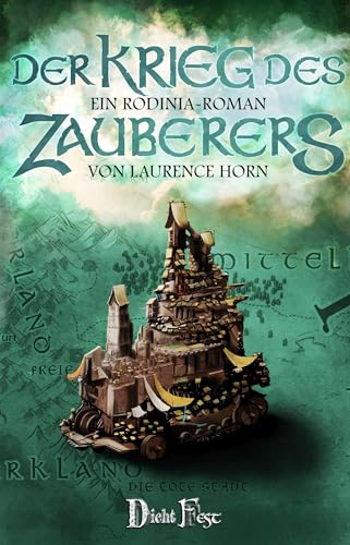 Der Krieg des Zauberers: Der dritte Rodinia-Roman von Laurence Horn