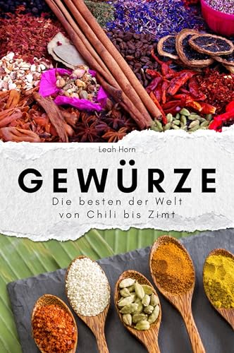 Gewürze - Das perfekte Geschenk für Männer und Frauen zu Weihnachten und Geburtstag: Die besten der Welt von Chili bis Zimt von FlipFlop