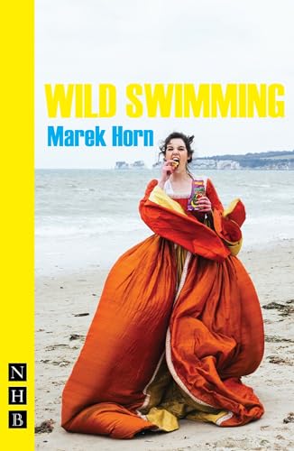 Wild Swimming: A Brief and Benighted History (NHB Modern Plays) von Nick Hern Books