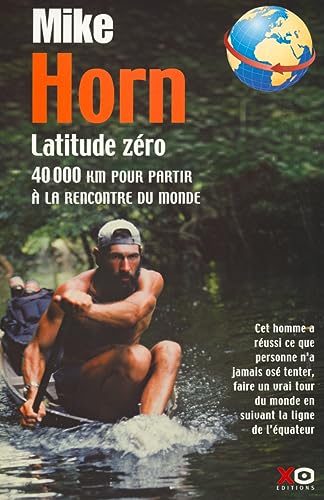 Latitude zéro 40000 km pour partir à la rencontre du monde Latitude zéro 40000 km pour partir à la rencontre du monde von XO