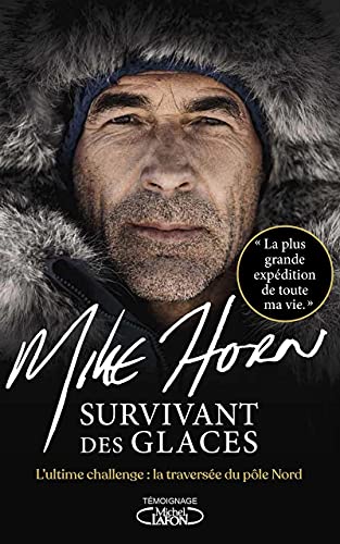 Survivant des glaces: L'ultime challenge : la traversée du pôle Nord von Michel Lafon