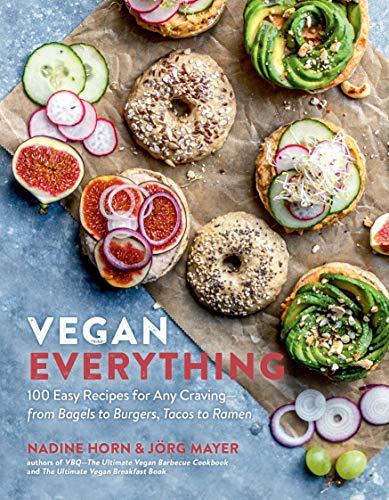 Vegan Everything: 100 Easy Recipes for Any Craving―from Bagels to Burgers, Tacos to Ramen
