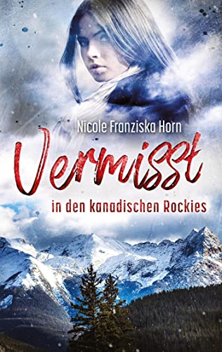 Vermisst in den kanadischen Rockies (Rocky Mountain Drama) von tredition