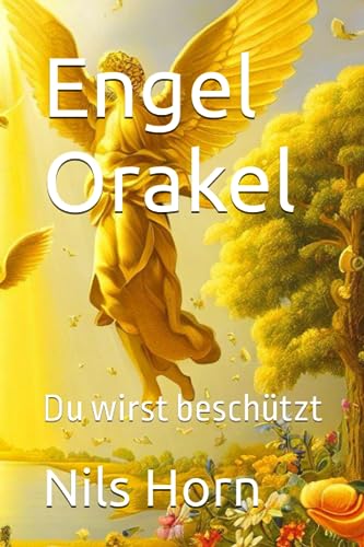 Engel Orakel: Du wirst beschützt von Independently published