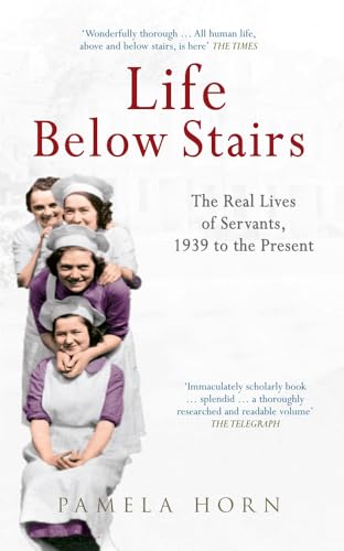Life Below Stairs: The Real Lives of Servants, 1939 to the Present von Amberley Publishing