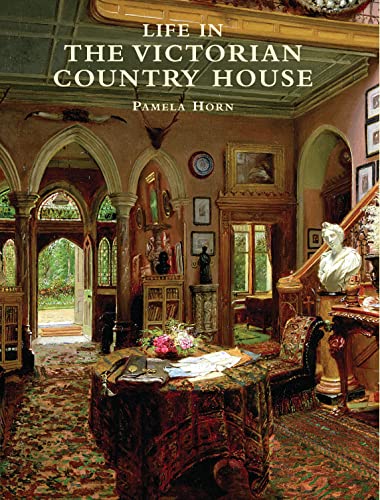 Life in the Victorian Country House (Shire History)