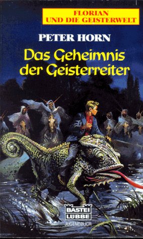 Florian und die Geisterwelt - Das Geheimnis der Geisterreiter