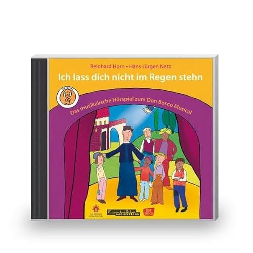 Ich lass dich nicht im Regen stehn, Hörspiel, Audio-CD. Das Don Bosco Musical für Kinder. Hörspiel-CD