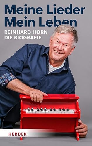 Meine Lieder – Mein Leben: Die Biografie von Verlag Herder