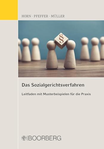 Das Sozialgerichtsverfahren: Leitfaden mit Musterbeispielen für die Praxis