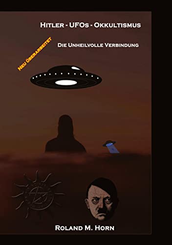 Hitler - UFOs - Okkultismus: Die unheilvolle Verbindung von tredition