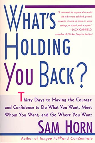 What's Holding You Back?: 30 Days to Having the Courage and Confidence to Do What You Want, Meet Whom You Want, and Go Where You Want