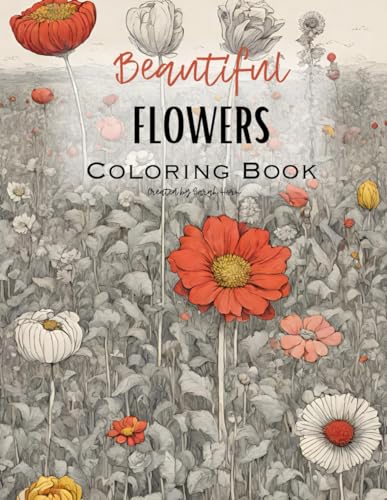Beautiful Flower Coloring Book -25 floral pictures to color: Relaxing Adult Coloring Book for Flower Lovers, Gift for her von Independently published