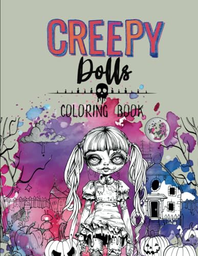 Creepy Dolls Coloring Book: Coloring Book for Teens and Adults von Independently published