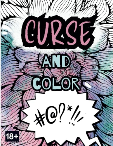 Curse and Color: Adult Swear Word Coloring Book von Independently published
