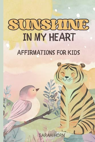 Sunshine In My Heart: Affirmations For Kids von Independently published