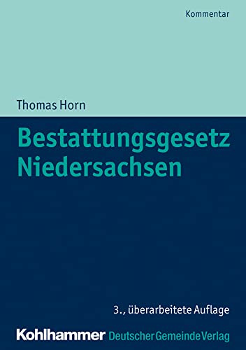 Bestattungsgesetz Niedersachsen (Kommunale Schriften für Niedersachsen) von Deutscher Gemeindeverlag