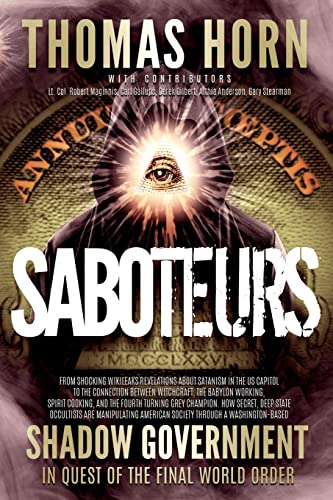 Saboteurs: From Shocking Wikileaks Revelations about Satanism in the US Capitol to the Connection Between Witchcraft, the Babalon Working, Spirit ... Are Manipulating American Society Throug von Defender