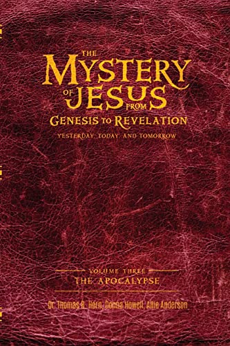 The Mystery of Jesus: From Genesis to Revelation-Yesterday, Today, and Tomorrow: Volume 3: The Apocalypse von Defender Publishing LLC