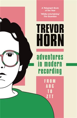 Adventures in Modern Recording: From ABC to Ztt von Nine Eight Books