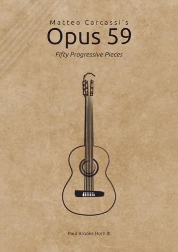 Matteo Carcassi's Opus 59: Fifty Progressive Pieces von Independently published