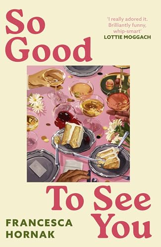 So Good to See You: A funny and moving novel you won't be able to put down this summer von Piatkus