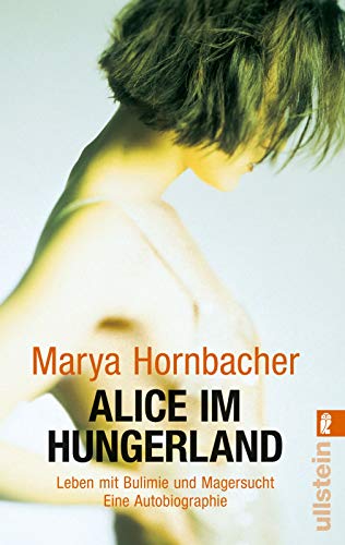 Alice im Hungerland: Leben mit Bulimie und Magersucht. Eine Autobiographie (0)