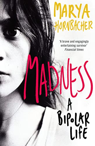 Madness: A Bipolar Life