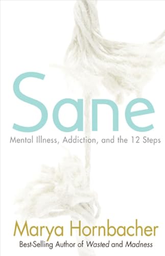 Sane: Mental Illness, Addiction, and the 12 Steps