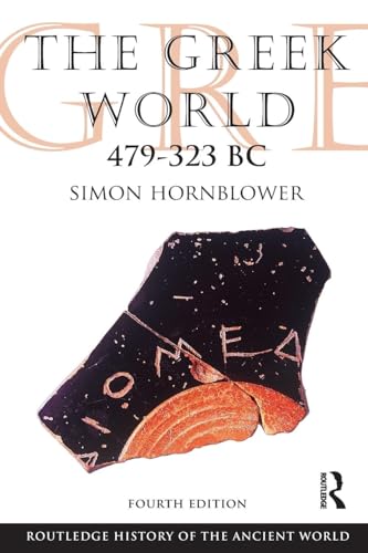 The Greek World 479-323 BC (Routledge History of the Ancient World)
