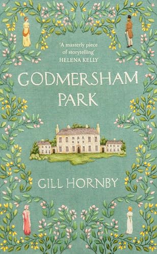 Godmersham Park: The Sunday Times top ten bestseller by the acclaimed author of Miss Austen von Century