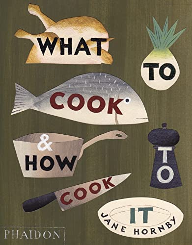 What to Cook and How to Cook It What to Cook and How to Cook It