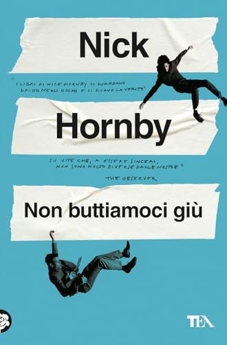 Non buttiamoci giù (Narrativa best seller) von TEA