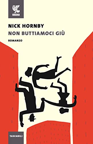 Non buttiamoci giù (Tascabili Guanda. Narrativa)
