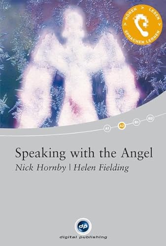 Speaking with the Angel: Das Hörbuch zum Sprachen lernen.mit ausgewählten Kurzgeschichten / Audio-CD + Textbuch + CD-ROM Speaking with the Angel: Das Hörbuch zum Sprachen lernen.mit ausgewählten Kurzgeschichten / Audio-CD + Textbuch + CD-ROM