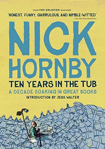 Ten Years in the Tub: A Decade Soaking in Great Books Ten Years in the Tub: A Decade Soaking in Great Books