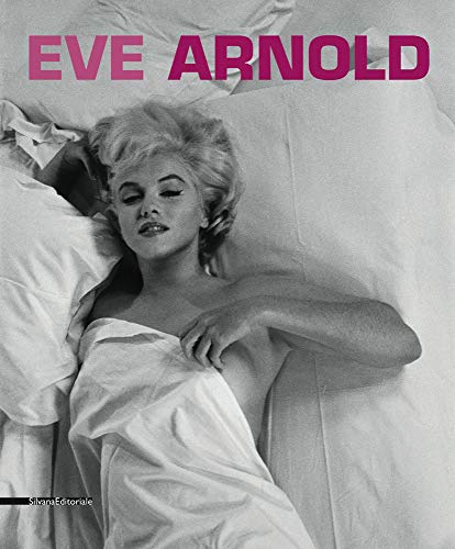 Eve Arnold: Retrospective (E/ F/ IT) (Fotografia)